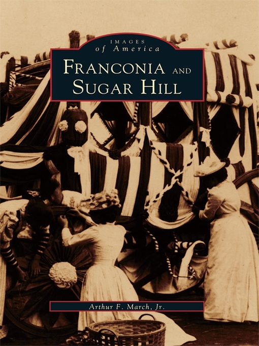Title details for Franconia and Sugar Hill by Arthur F. March Jr. - Available